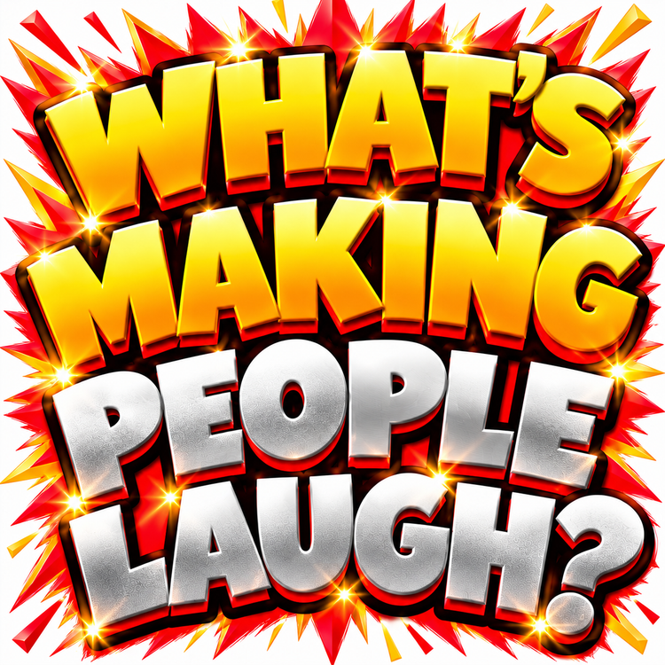 What's making people laugh