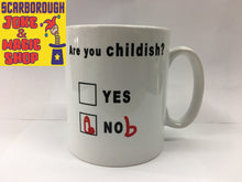 Are you Childish Mug - The Scarborough Joke Shop